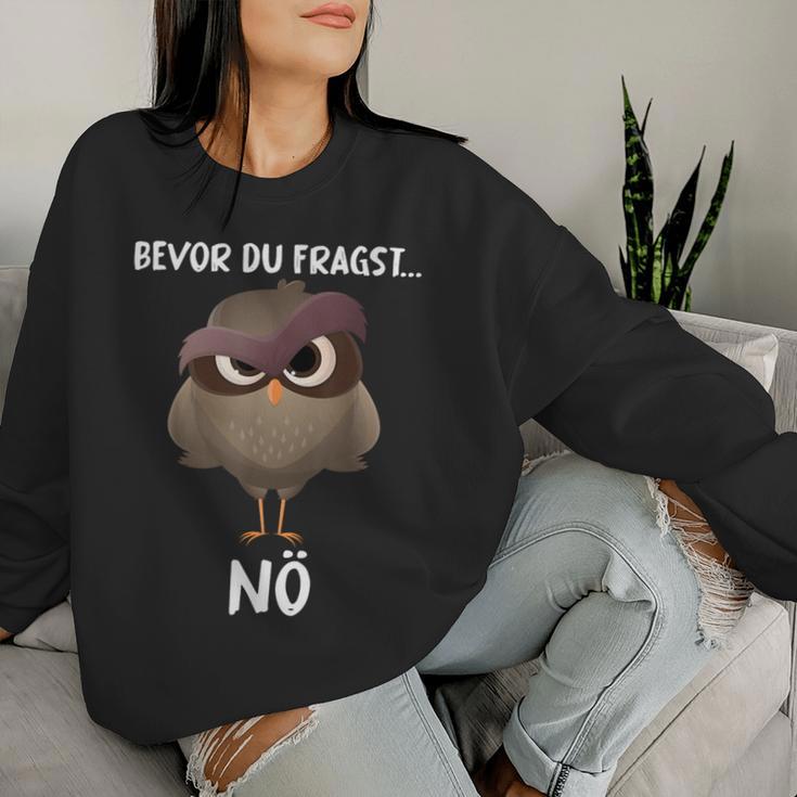 Bevor Du Fragst Nö Owl Sweatshirt Frauen Geschenke für Sie