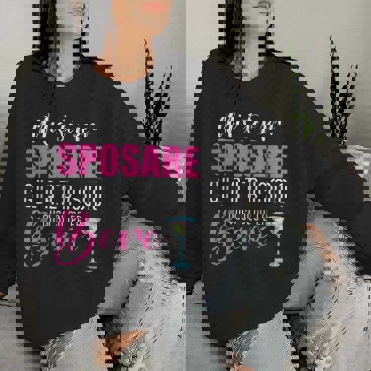 Divertente Mi Sto Per Sposare Donne Addio Al Nubilato Women Sweatshirt Regalos para ella
