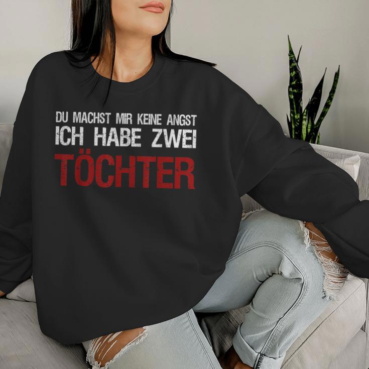 Du Macht Mir Keine Angst Ich Habe Zwei Daughters Sweatshirt Frauen Geschenke für Sie