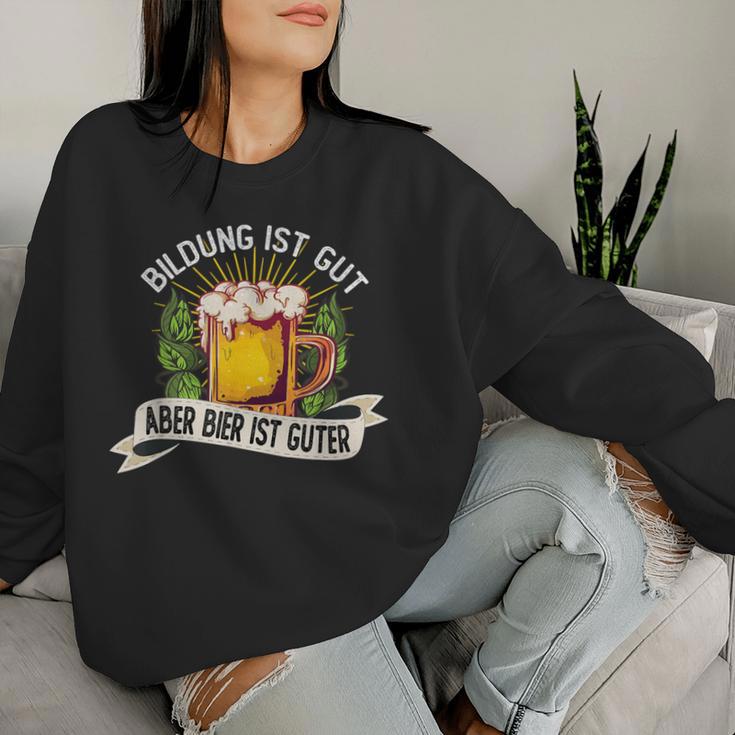 Education Ist Gut Aber Bier Ist Guter Bierstein Beer Sweatshirt Frauen Geschenke für Sie