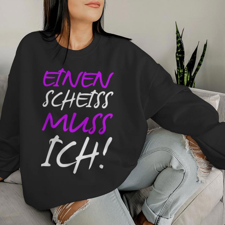 Einen Scheiss Muss Ich Saying Humor Women Sweatshirt Frauen Geschenke für Sie