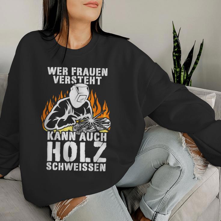 Humour Wer Frauenersteht Kann Auch Holz Schweissen Sweatshirt Frauen Geschenke für Sie