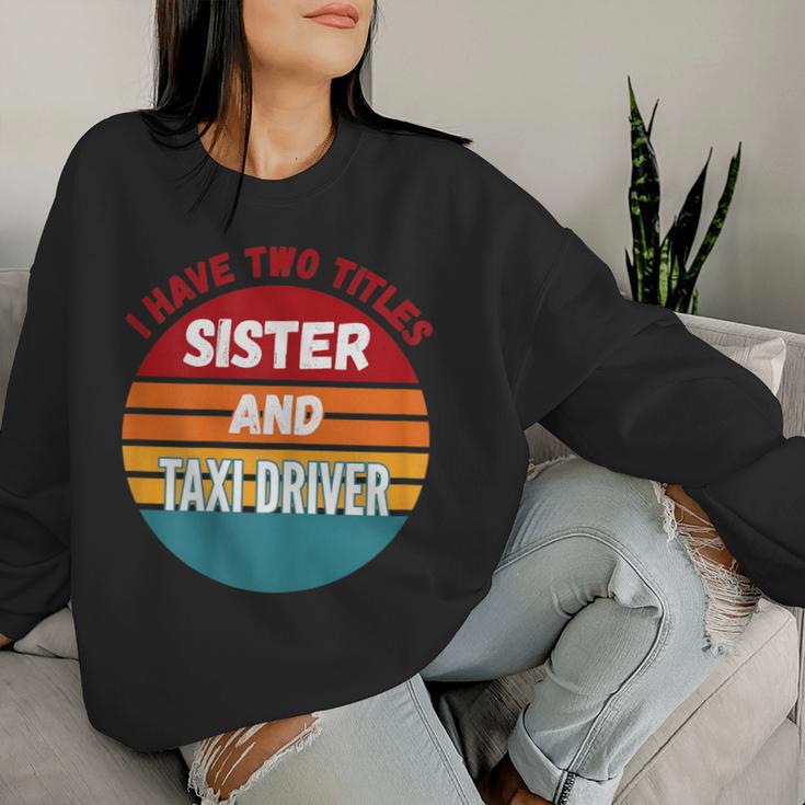 Ich Habe Zwei Titel Schwester Und Taxifahrer Sweatshirt Frauen Geschenke für Sie