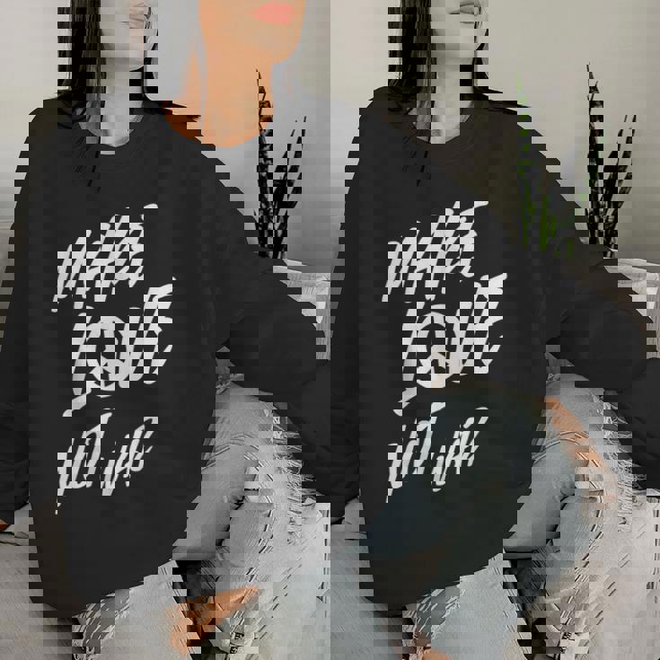 Make Love Not War Grafica Divertente Per Donne E Uomini Women Sweatshirt Regalos para ella