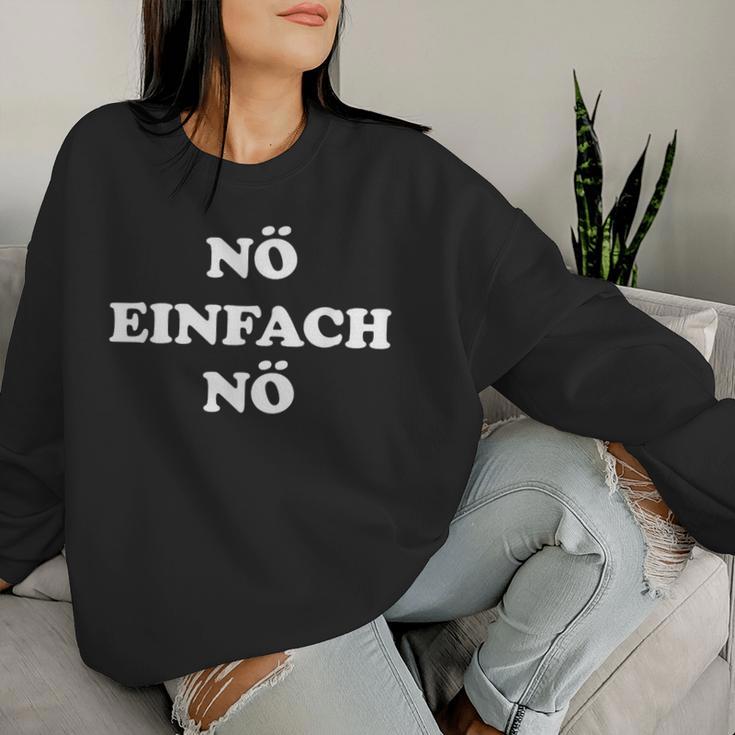 Nö Einfach Nö With Saying For And Women Sweatshirt Frauen Geschenke für Sie