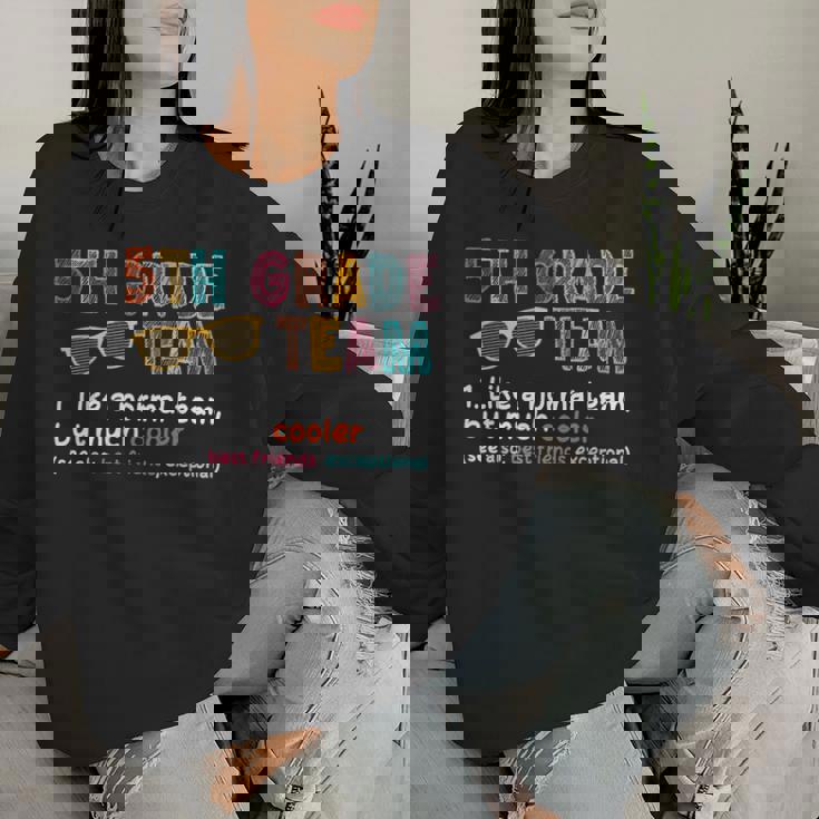 Proud 5Th Grade Team Definition Normal But Much Cooler Women Sweatshirt Gifts for Her