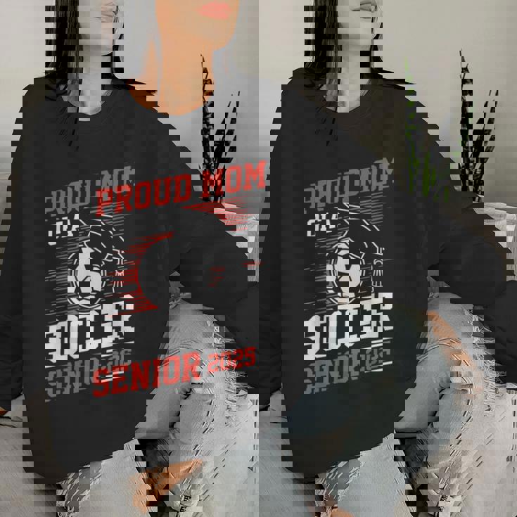Proud Mom Of A Soccer Senior 2025 Women Sweatshirt Gifts for Her