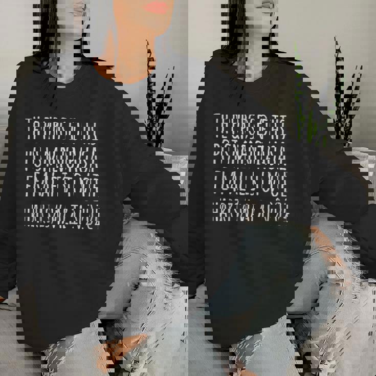 The Purpose Fotr This Post Menopausal Woman Harris Walz 2024 Women Sweatshirt Gifts for Her