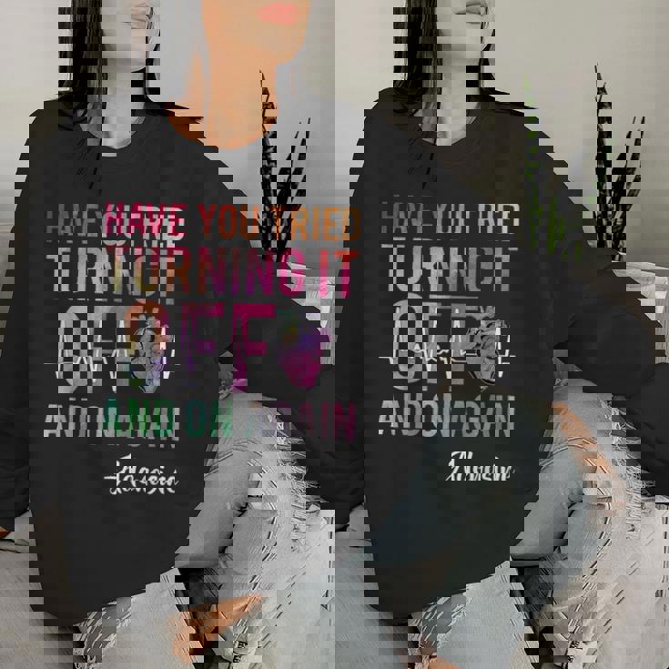 Have You Tried Turning It Off On Again Adenosine Heart Nurse Women Sweatshirt Regalos para ella