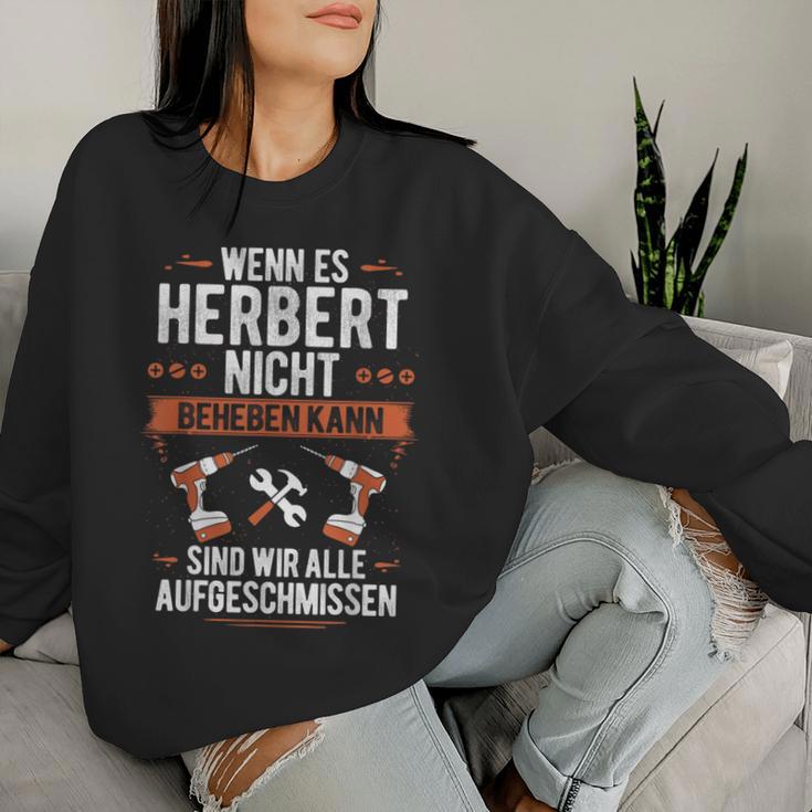 Wenn Herbert Es Nicht Beheben Kann Sind Wir Aufschmissen Sweatshirt Frauen Geschenke für Sie