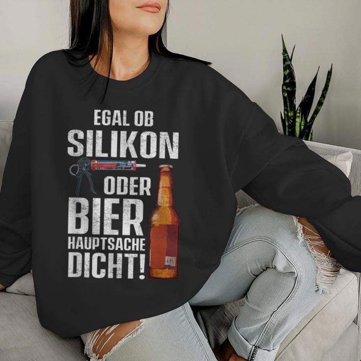 Whether Silicone Or Beer Hauptsache Dicht Fun Craftsman Sweatshirt Frauen Geschenke für Sie