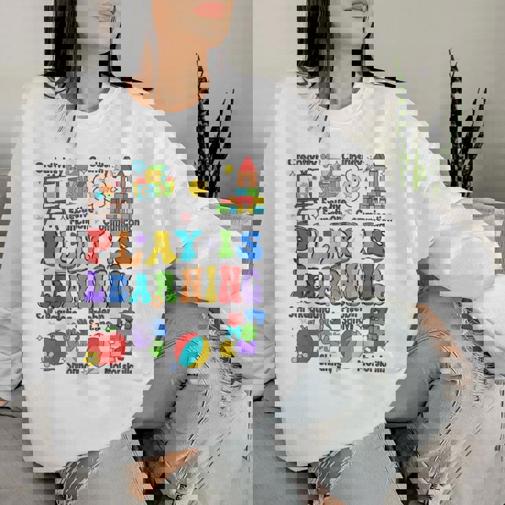 Play Is Learning Teacher Back To School First Day Of School Women Sweatshirt Gifts for Her Play Is Learning Teacher Back To School First Day Of School Women Sweatshirt Gifts for Her