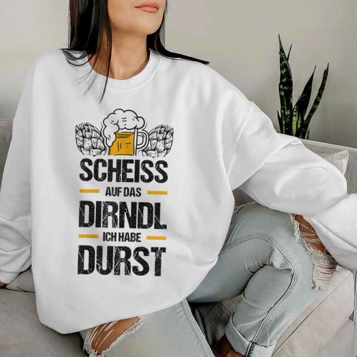 Women's Scheiss Auf Das Dirndl Ich Hab Durstolksfest Sweatshirt Frauen Geschenke für Sie