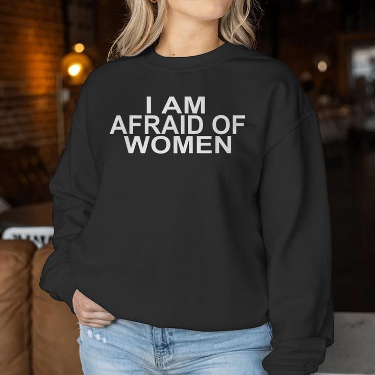 I Am Afraid Of Sweatshirt Frauen Lustige Geschenke