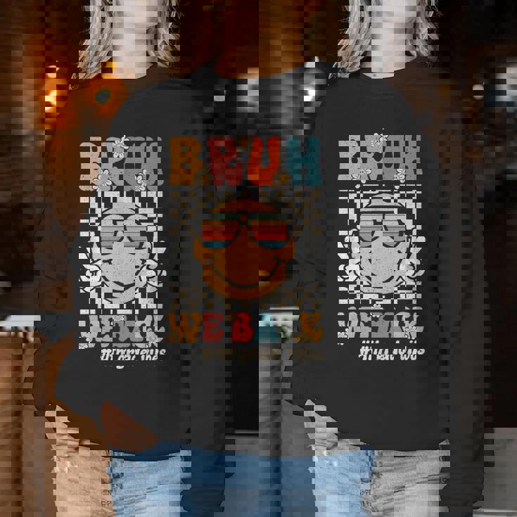 Bruh We Back 4Th Grade Vibes Back To School Fourth Grade Women Sweatshirt Unique Gifts