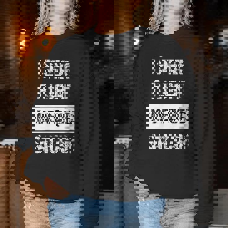 Citation Amusante I Speak Fluent Et Sarcasme Sweat-shirt pour femme Cadeaux drôles