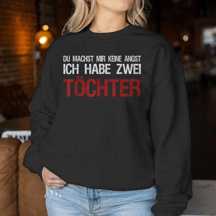 Du Macht Mir Keine Angst Ich Habe Zwei Daughters Sweatshirt Frauen Lustige Geschenke