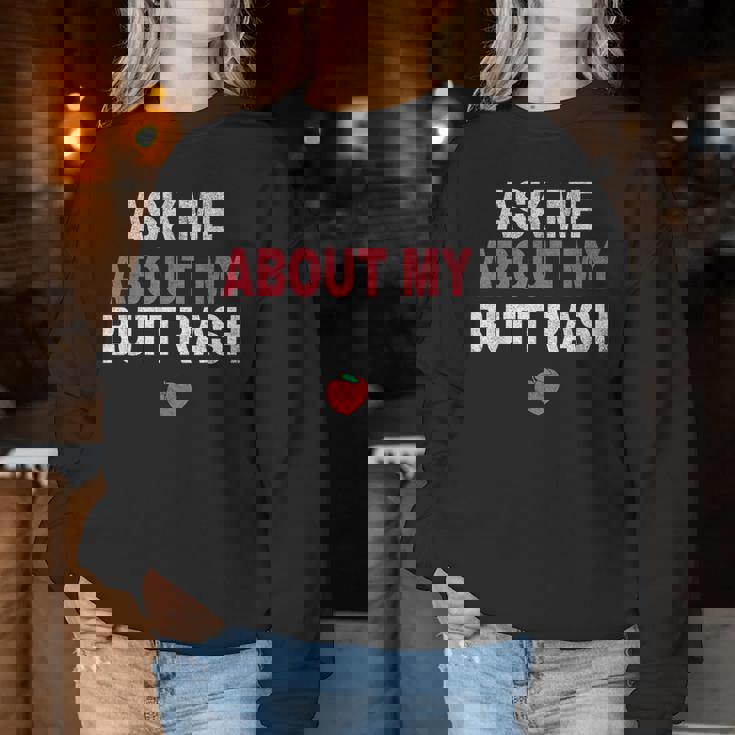 Ask Me About My Butt Rash Imbarazzante Per Le Donne Women Sweatshirt Regalos divertidos
