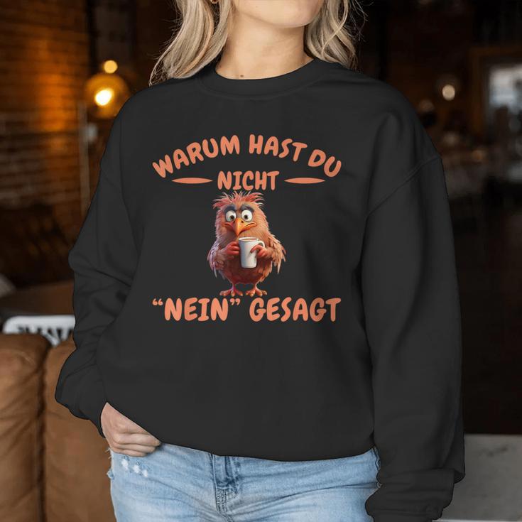 Warum Hast Du Nicht Nein Gesagt Women's And Sweatshirt Frauen Lustige Geschenke