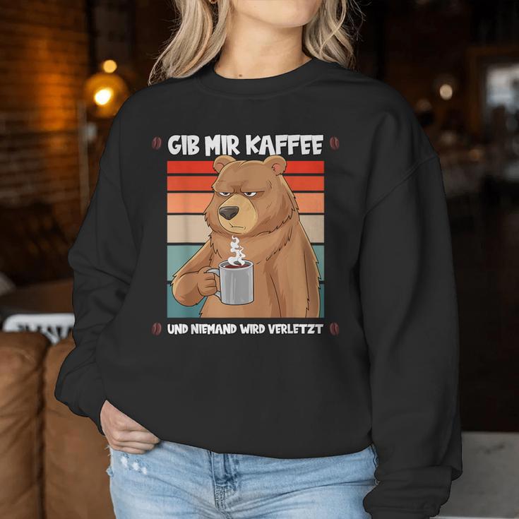 Gib Mir Kaffee Und Niemand Wirderletzt Filtercoffee Bear Sweatshirt Frauen Lustige Geschenke