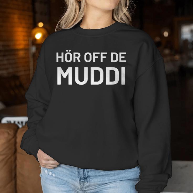 Hör Auf Die Mama Hör Off De Muddi Sweatshirt Frauen Lustige Geschenke