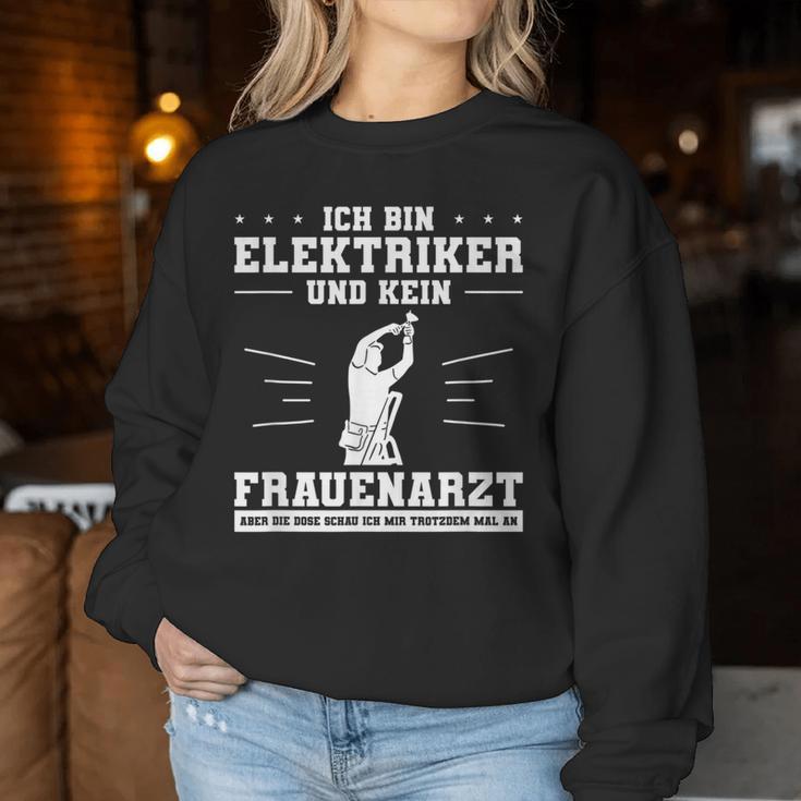 Ich Bin Elektriker Und Nein Frauenarz Ich Bin Elektrker Und N Sweatshirt Frauen Lustige Geschenke