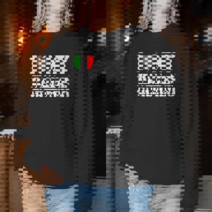I Love My Italian Girlfriend Women Sweatshirt Regalos divertidos