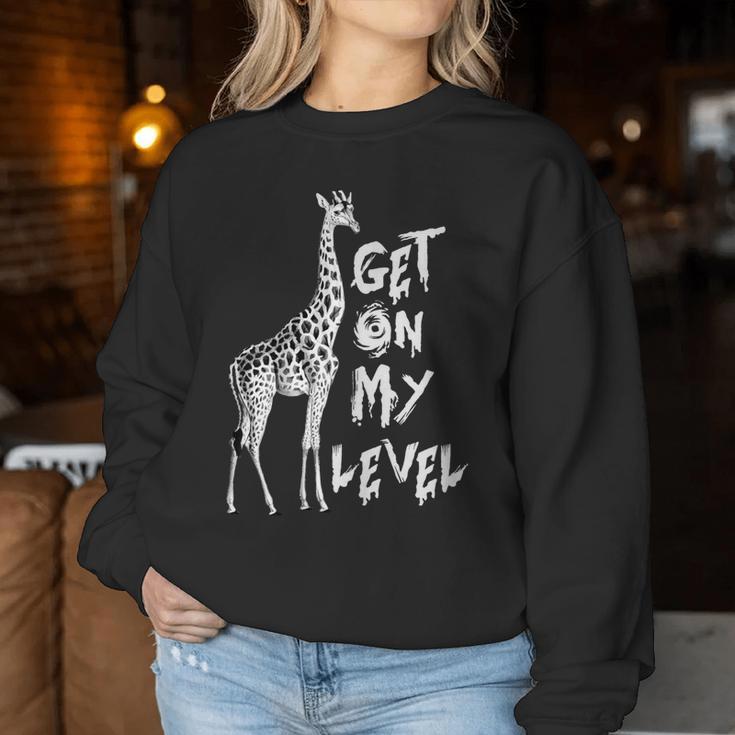 Lustiges Get On My Level Giraffen Sweatshirt Frauen Lustige Geschenke