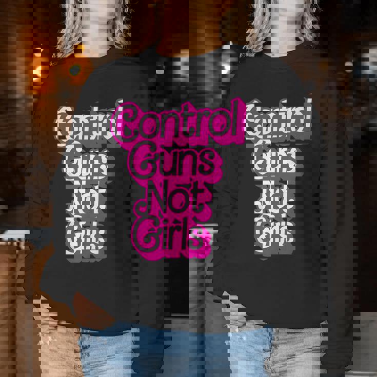 Pink Control Guns Not Girls Rights Feminist Women Sweatshirt Unique Gifts