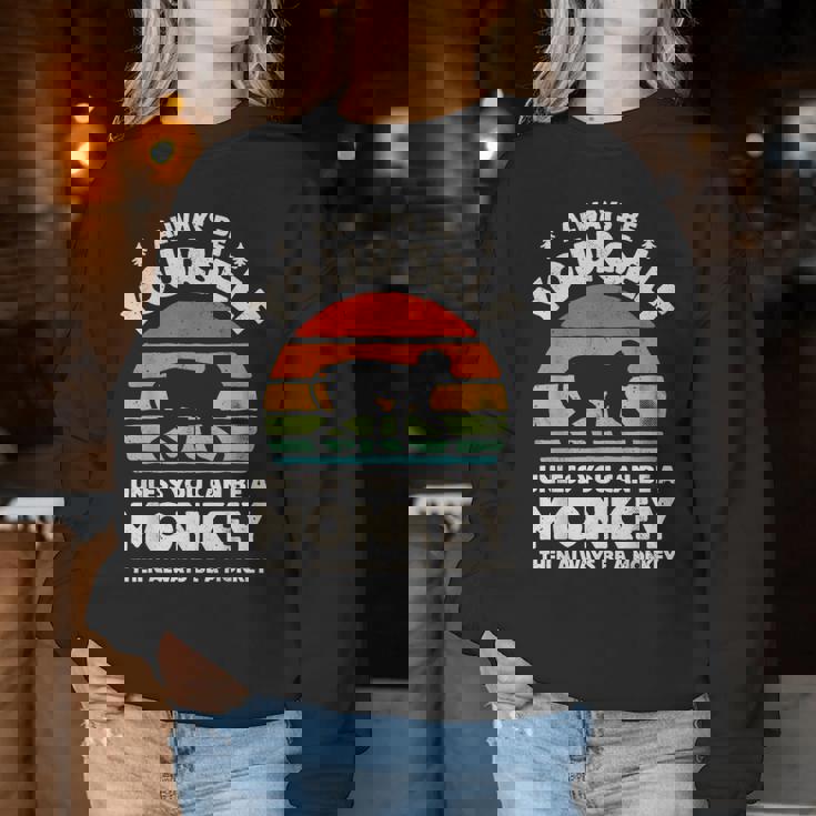 Scimmia Sempre Essere Te Stesso Retròintage Anni '70 Uomini Donne Divertente Women Sweatshirt Regalos divertidos