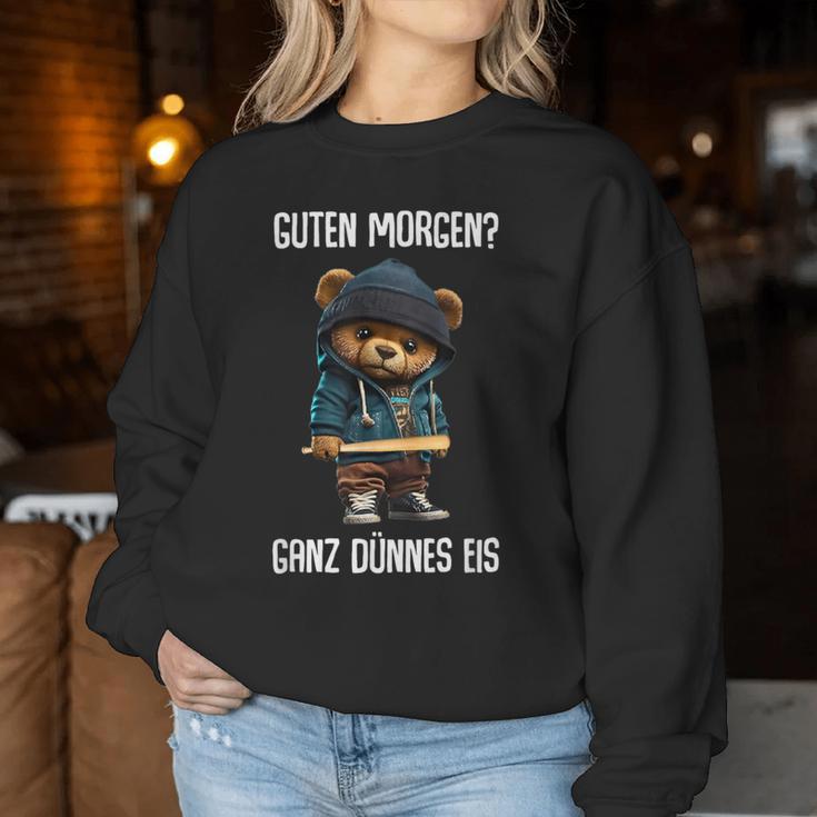 Teddy Bear Good Morgen Ganz Dünnes Eis Chicken Sweatshirt Frauen Lustige Geschenke