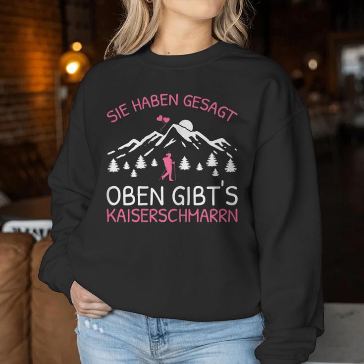 Women's Oben Gibt's Kaiserschmarrn Bergsteiger Mountain Hiking Slogan S Sweatshirt Frauen Lustige Geschenke