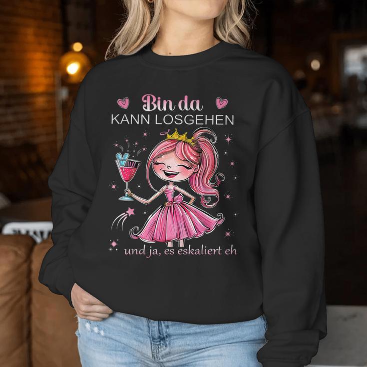 Women's Princess Bin Da Kann Losgehen Es Escaliert Eh Costume Sweatshirt Frauen Lustige Geschenke