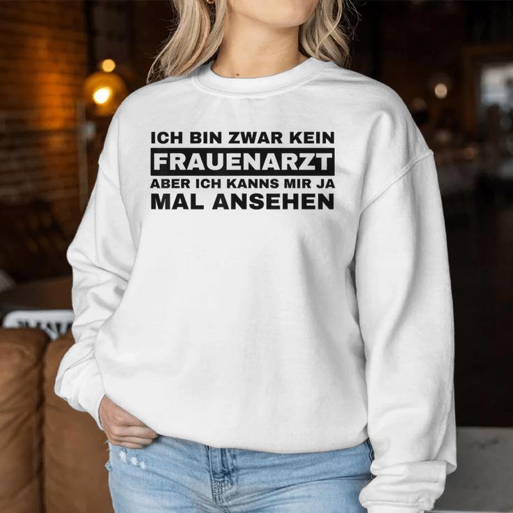 Ich Bin Zwar Kein Frauenarzt Sweatshirt Frauen Lustige Geschenke