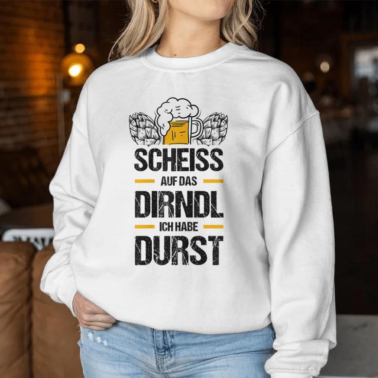 Women's Scheiss Auf Das Dirndl Ich Hab Durstolksfest Sweatshirt Frauen Lustige Geschenke