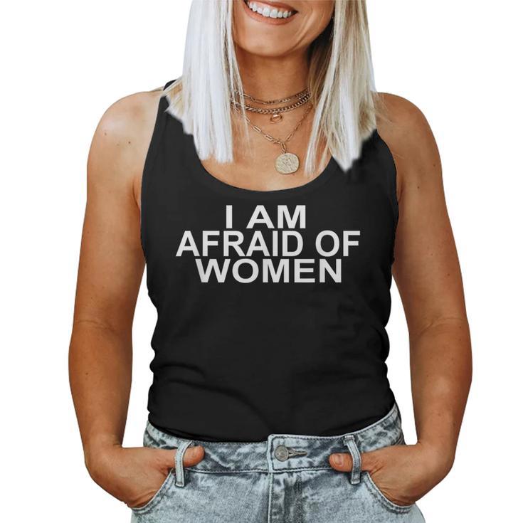 I Am Afraid Of Tank Top Frauen