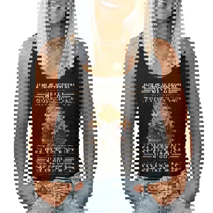 Only The Best Can Still Go Hunting In Their Seventies Women Tank Top