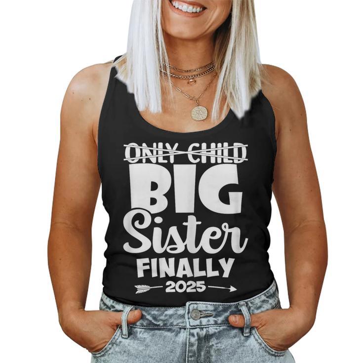 Only Child Expires 2025 Promoted To Big Sister Finally Women Tank Top
