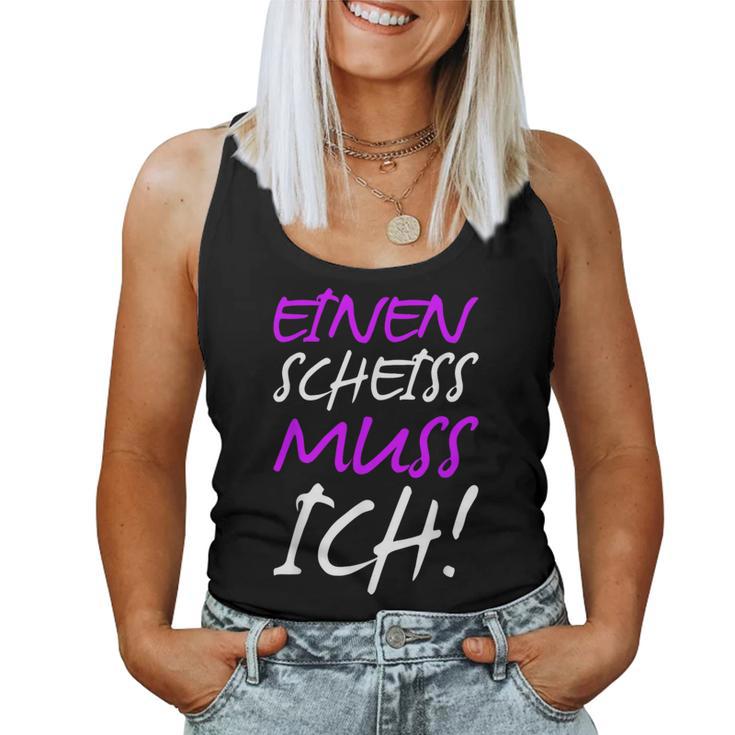 Einen Scheiss Muss Ich Saying Humor Women Tank Top Frauen