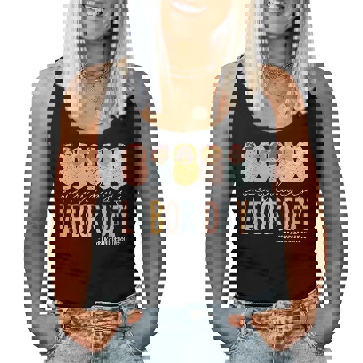 Every Day Is Labor Day Labor And Delivery Nurse Women Tank Top