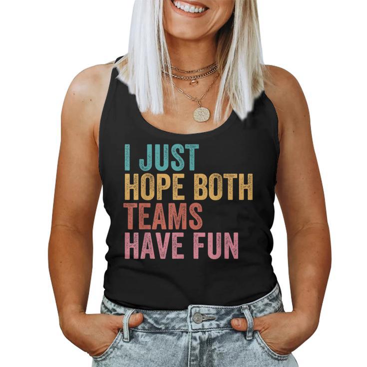Football I Just Hope Both Teams Have Fun For Women Women Tank Top