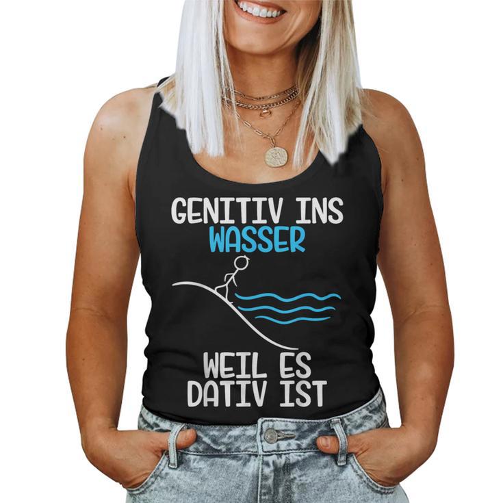 Genitiv Ins Wasser Weil Es Dativ Ist Grammar Joke Teacher Half Sleeve Tank Top Frauen