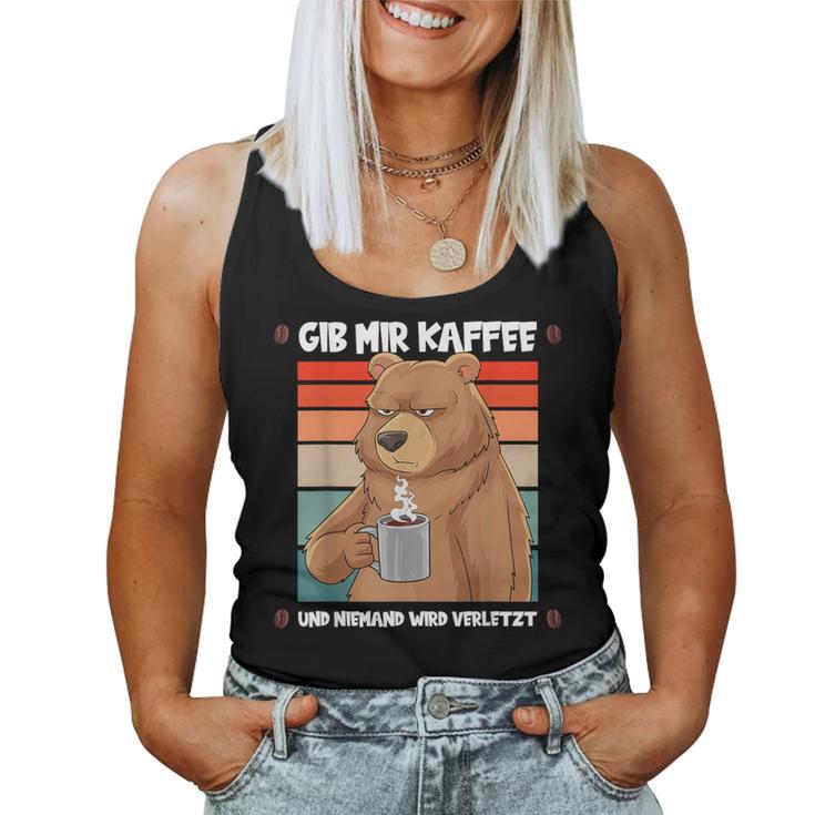 Gib Mir Kaffee Und Niemand Wirderletzt Filtercoffee Bear Tank Top Frauen