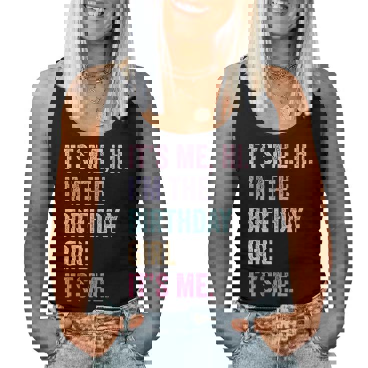 It's Me Hi Im The Birthday Girl Its Me Women Tank Top