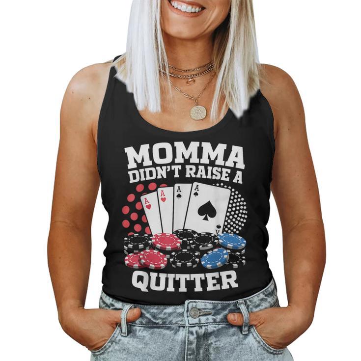 Momma Didn't Raise A Quitter Tank Top Frauen