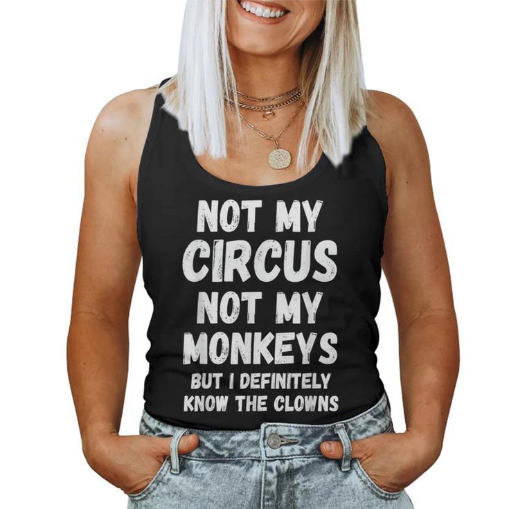 Nicht Mein Zirkus Nicht Meine Monkeys Aber Ich Kenne Die Clowns Auf Jeden Fall Tank Top Frauen