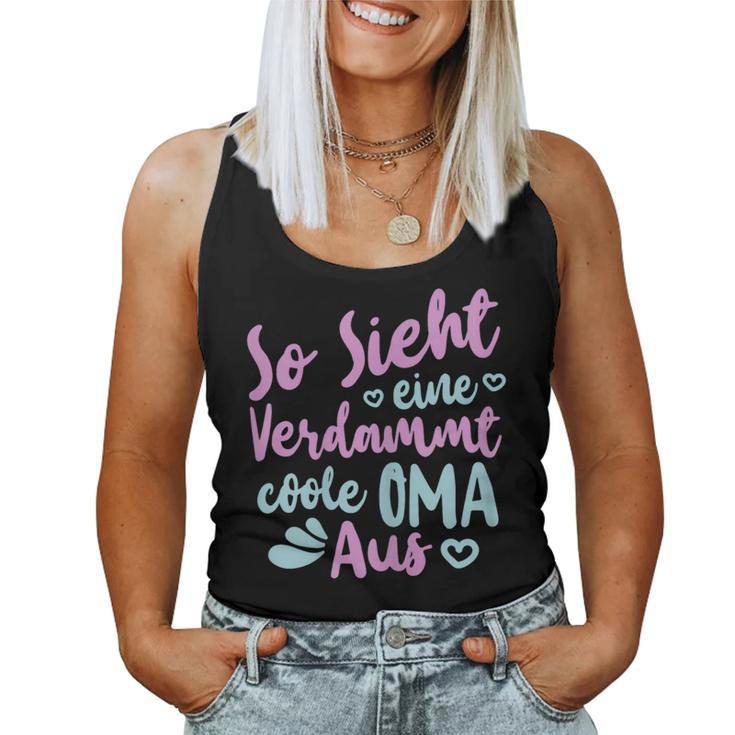 Oma Sprüche So Sieht Eineerdammt Coole Oma Aus Tank Top Frauen