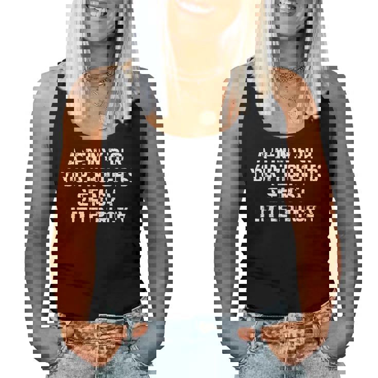 Sarcastic Penny For Your Thoughts Saying Sarcastic Women Tank Top