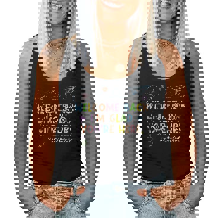 Welcome Back Im Glad You're Here Teacher Back To School Women Tank Top