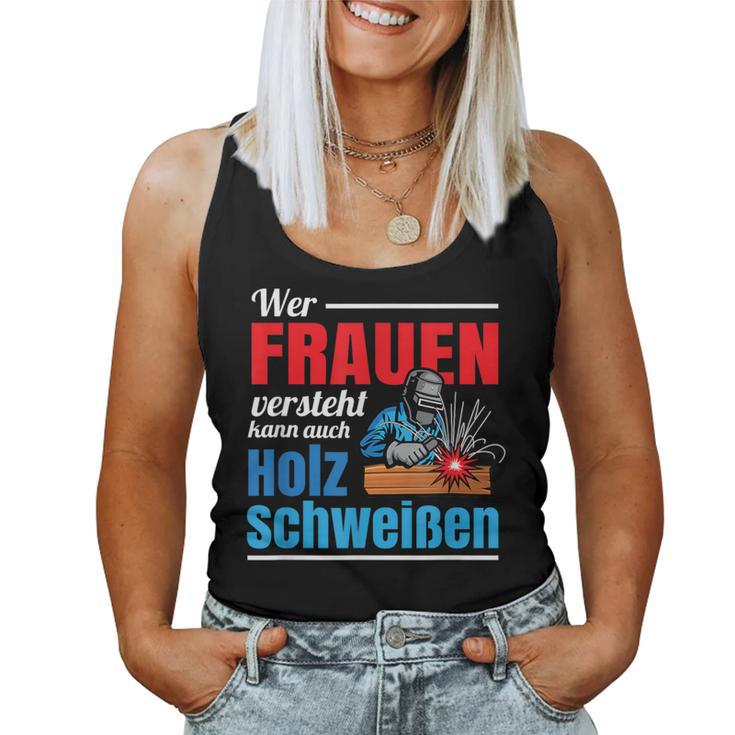 Wer Frauenersteht Kann Auch Holz Welding Tank Top Frauen